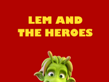 Lem and The Heroes (2007)