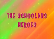 The Schoolbus Heroes (February 7, 2011)