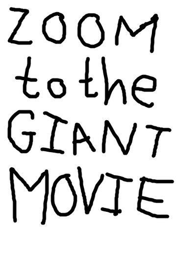 Zoom to the Giant Movie