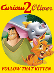 Curious Oliver 2: Follow That Kitten (Curious George 2: Follow That Monkey; 2009) (completed)