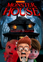 Monster House (LUIS ALBERTO VIDEOS GALVAN PONCE Style) Poster.png