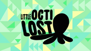 Little Octi Lost (April 12, 2016)