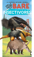 We Bare Insectivores Poster