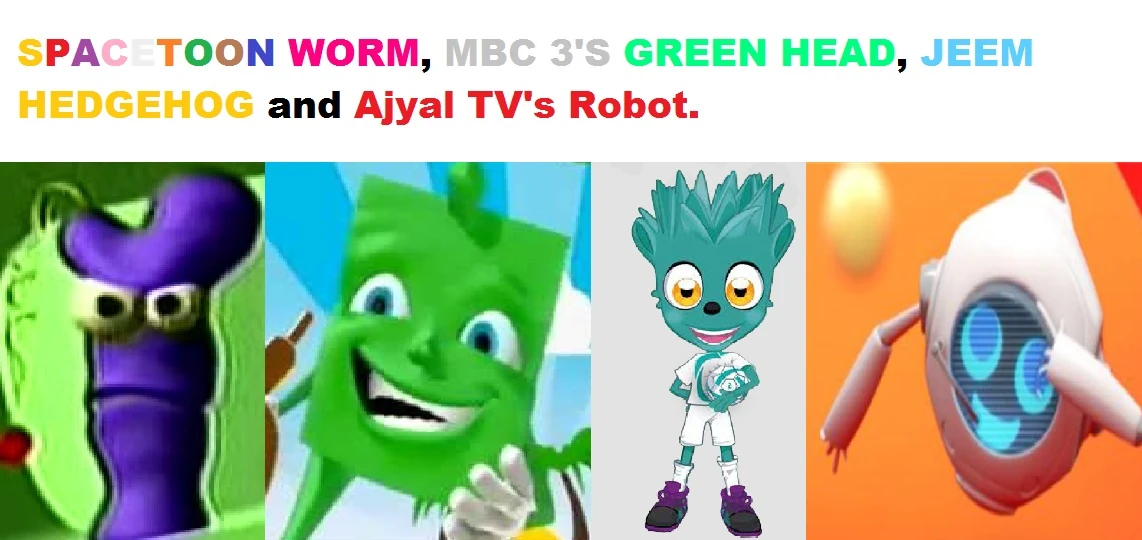 Spacetoon Worm Mbc3 Head Jeem Hedgehog And Ajyal Tv S Robot The Parody Wiki Fandom