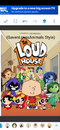 The Loud House (GavenLovesAnimals Style) (2016-present)