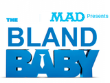 The Bland Baby