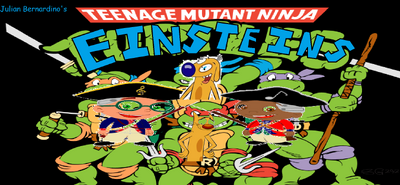 Teenage Mutant Ninja Einsteins.