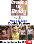 Growing Up Brady With Vada & Nick Double Feature