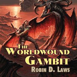 The Worldwound Gambit