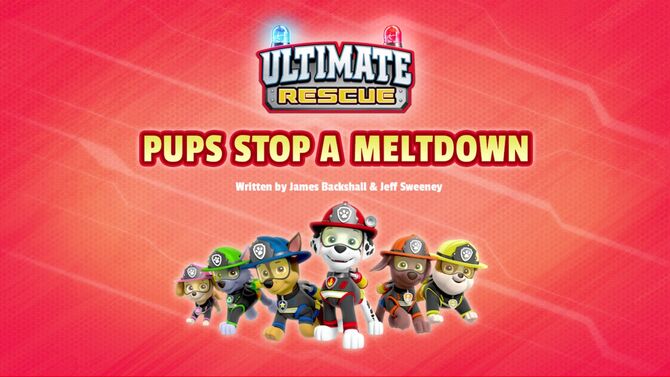 Ultimate Rescue: Pups Stop a Meltdown