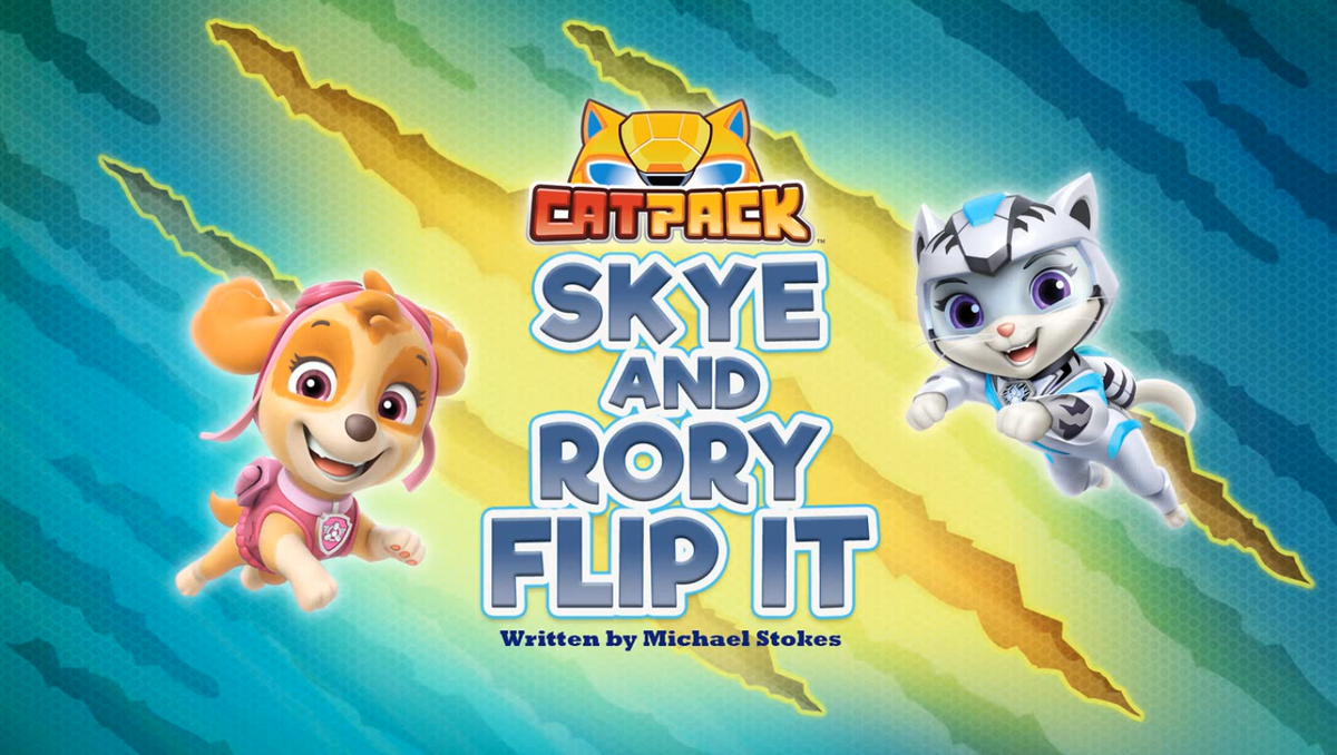 Cat Pack: Skye and Rory Flip It, PAW Patrol Wiki