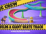 The Crew Builds a Giant Skate Track
