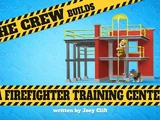 The Crew Builds a Firefighter Training Center