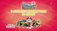 "Ultimate Rescue: Pups Stop a Meltdown" ("Ultimate Rescue: I cuccioli combattono il caldo") title card on Nick Jr.