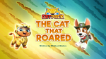 Cat Pack - PAW Patrol Rescue, The Cat That Roared (HQ)