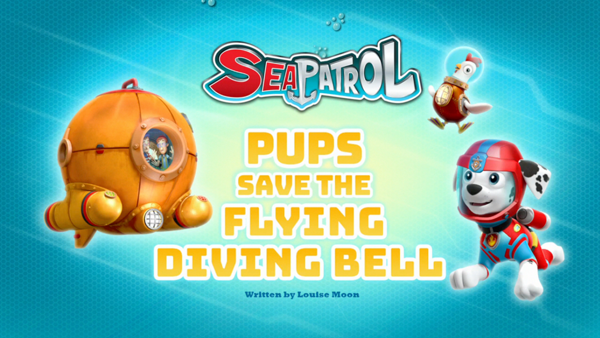 Sea Patrol Pups Save the Flying Diving Bell PAW Patrol Wiki