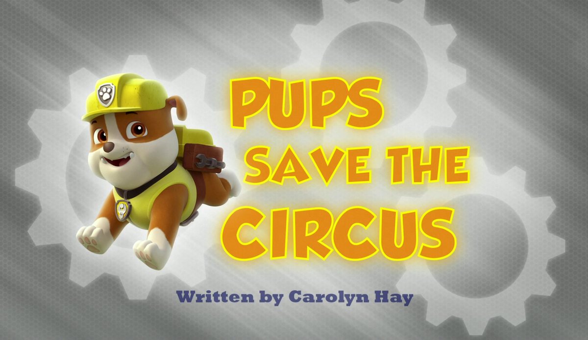 Pups Save the Circus, PAW Patrol Wiki