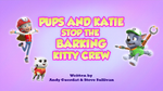 Pups and Katie Stop the Barking Kitty Crew (HQ)