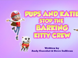 Pups and Katie Stop the Barking Kitty Crew