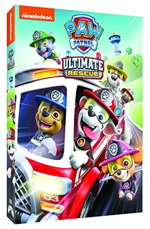 Ultimate Rescue (Nickelodeon DVD) | PAW Patrol Wiki | Fandom