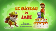 "Pups Save Jake's Cake" ("Le Gâteau de Jake") title card on RTS Un