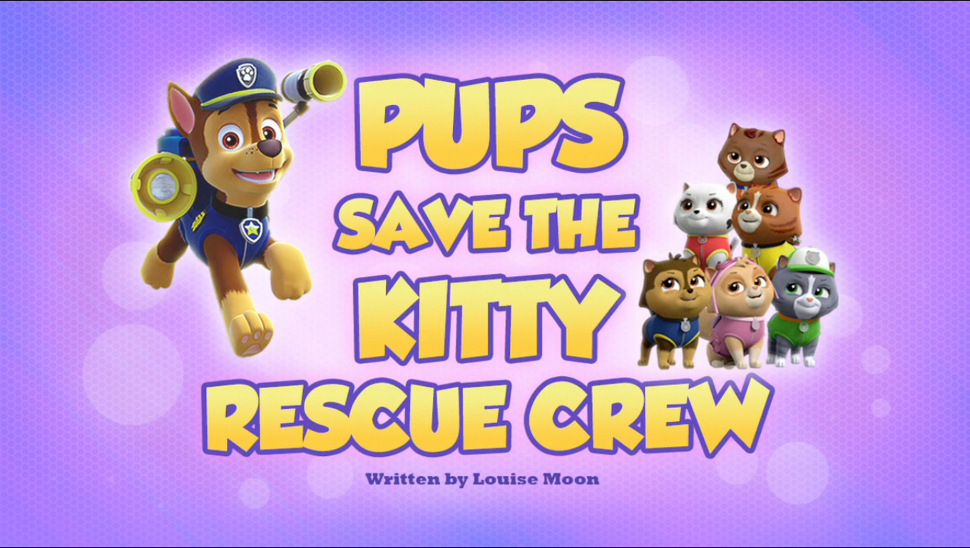 Pups Save the Kitty Rescue Crew PAW Patrol Wiki Fandom