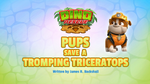 Dino Rescue- Pups Save a Tromping Triceratops (HD)