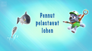 "Pups Save the Salmon" ("Pennut pelastavat lohen") title card on Yle TV2