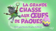 "Pups Save the Easter Egg Hunt" ("La Grande Chasse aux œufs de Pâques") title card on Télé-Québec