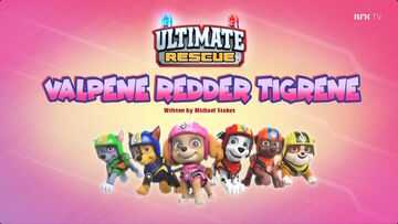 Ultimate Rescue Pups Save the Tigers PAW Patrol Wiki Fandom