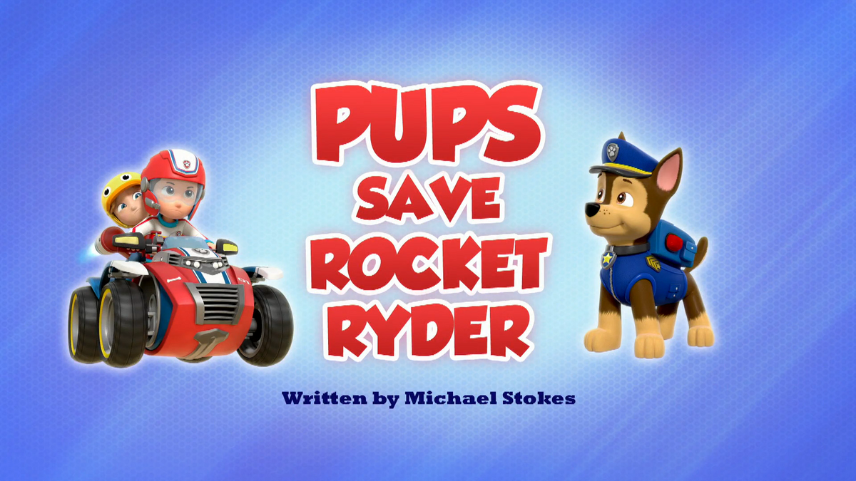 Pups Save Rocket | PAW Patrol Wiki | Fandom