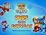 Mighty Pups, Charged Up: Pups vs. the Copycat
