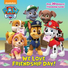 PAW Patrol We Love Friendship Day! Book Cover