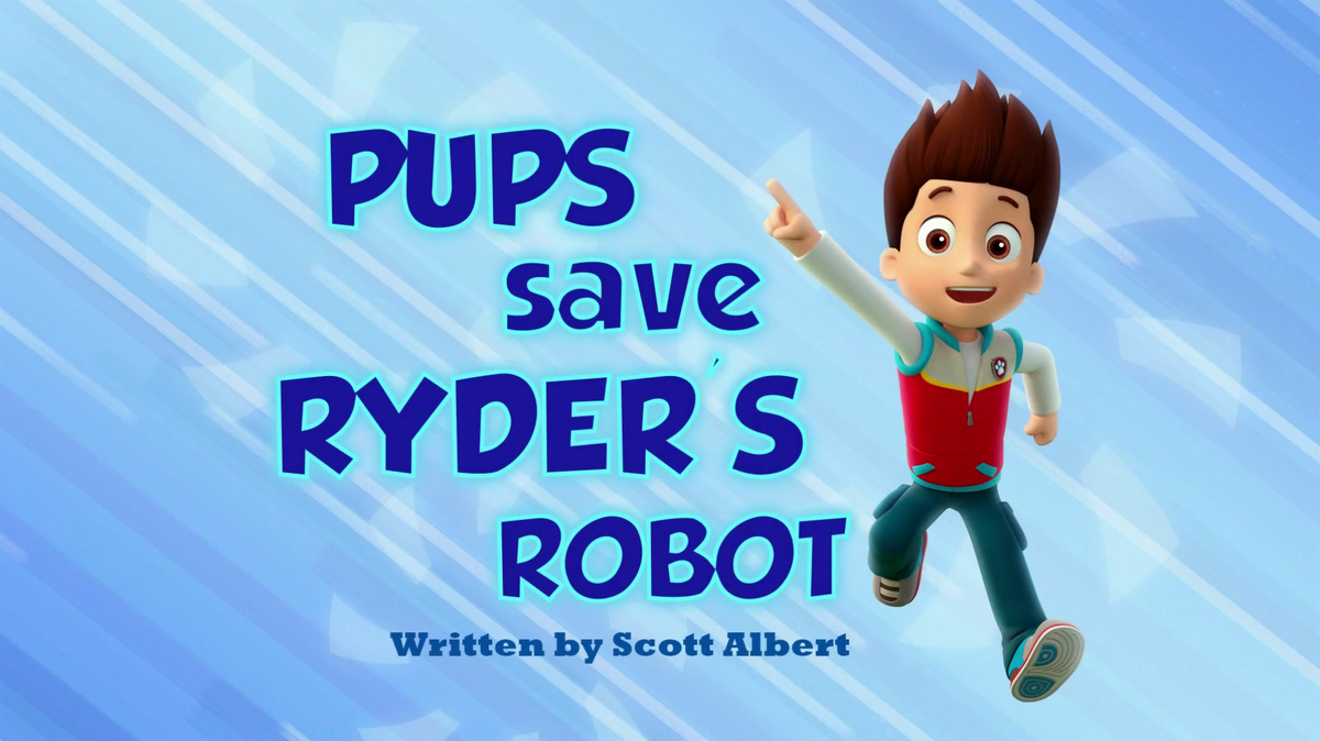Enhed Macadam petroleum Pups Save Ryder's Robot | PAW Patrol Wiki | Fandom
