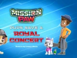 Mission PAW: Pups Save a Royal Concert