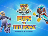 Mighty Pups, Charged Up: Pups vs. the Dome