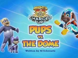 Mighty Pups, Charged Up: Pups vs. the Dome