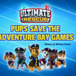 Category Ultimate Rescue Pups Save the Adventure Bay Games Pages PAW Patrol Wiki Fandom