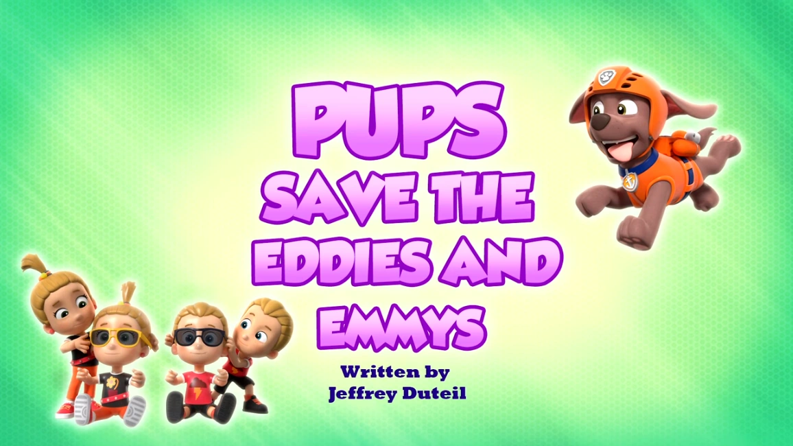 Pups Save the Eddies and Emmys PAW Patrol Wiki Fandom