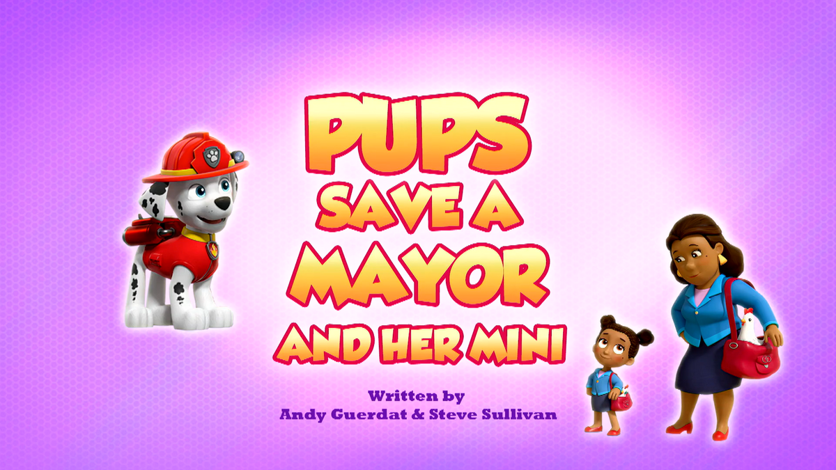 Pups Save a Mayor and Her Mini PAW Patrol Wiki Fandom