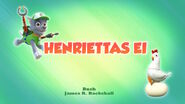 "Pups Save Chickaletta's Egg" ("Henriettas Ei") title card