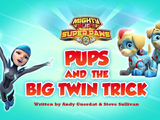 Mighty Pups, Super Paws: Pups and the Big Twin Trick