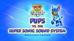 Charged Up- Pups vs. the Super Sonic Sound System (HQ)