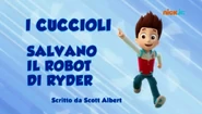 "Pups Save Ryder's Robot" ("I cuccioli salvano il robot di Ryder") title card on Nick Jr.
