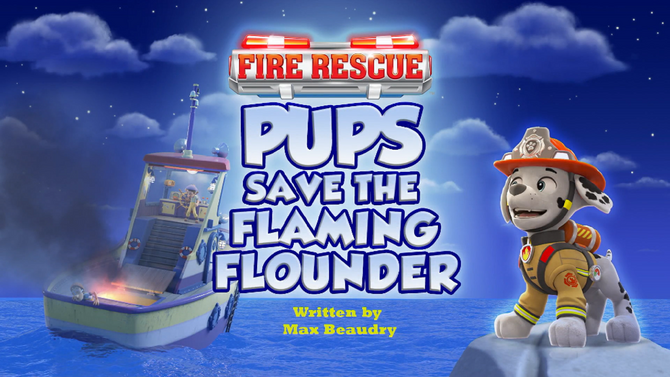 Fire Rescue: Pups Save the Flaming Flounder