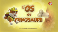 "Pups Save a Big Bone" ("L'Os de dinosaure") title card on TF1