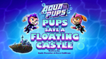 Aqua Pups, Pups Save a Floating Castle (HQ)