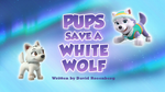 Pups Save a White Wolf (HQ)