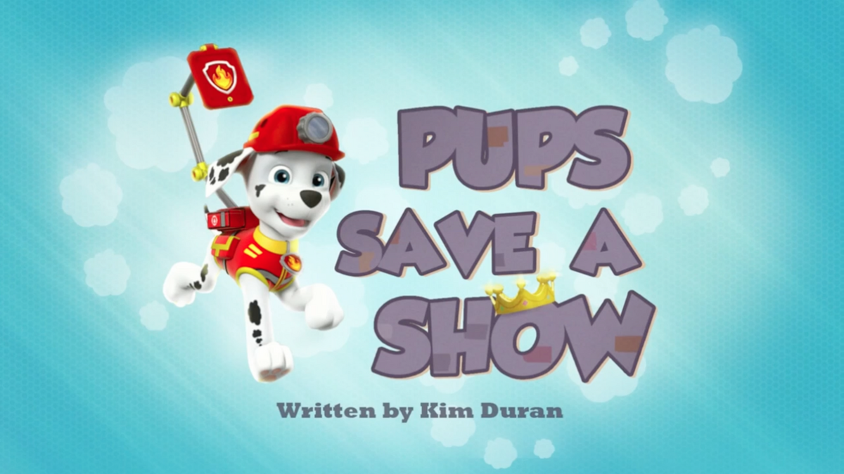 Pups Save a Show PAW Patrol Wiki | Fandom