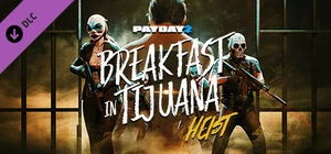 PAYDAY 2 Breakfast in Tijuana Heist2